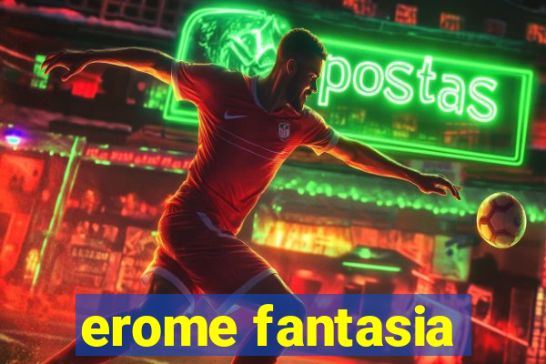 erome fantasia